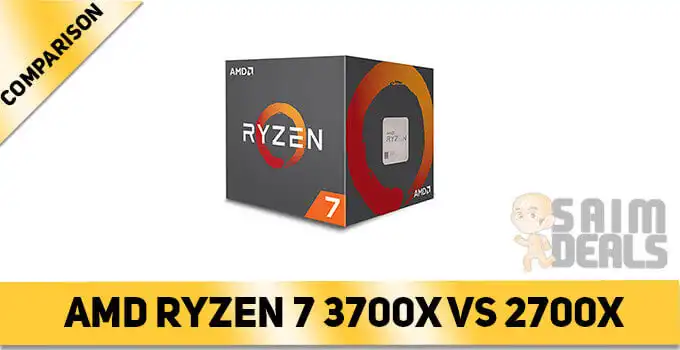 AMD Ryzen 7 3700X vs AMD Ryzen 7 2700X: Which one is better?